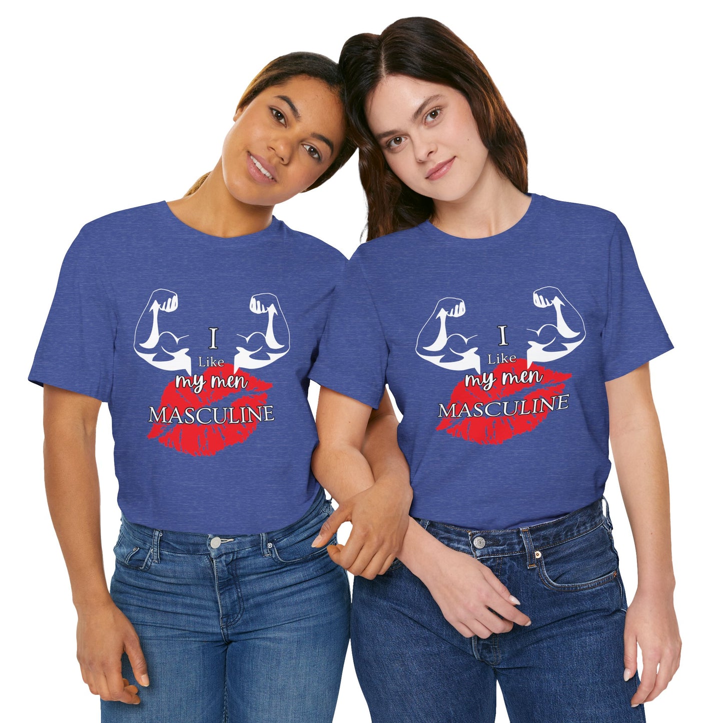 I Like My Men Masculine | Casual T-Shirt