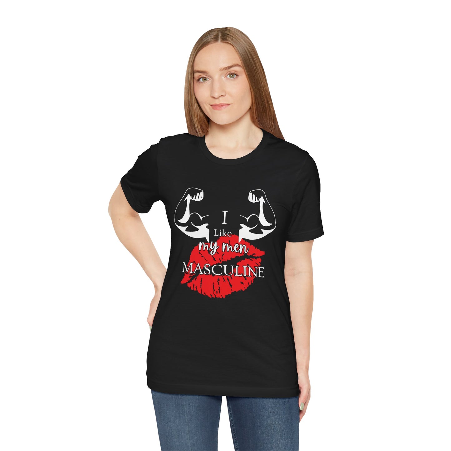 I Like My Men Masculine | Casual T-Shirt